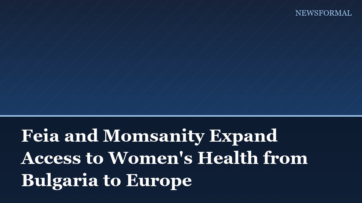 Feia and Momsanity Expand Access to Women's Health from Bulgaria to Europe