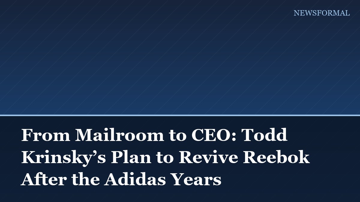 From Mailroom to CEO: Todd Krinsky’s Plan to Revive Reebok After the Adidas Years