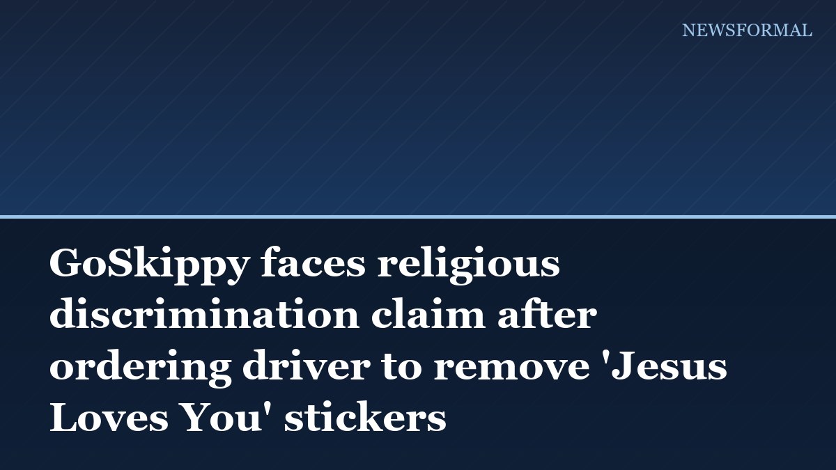 GoSkippy faces religious discrimination claim after ordering driver to remove 'Jesus Loves You' stickers