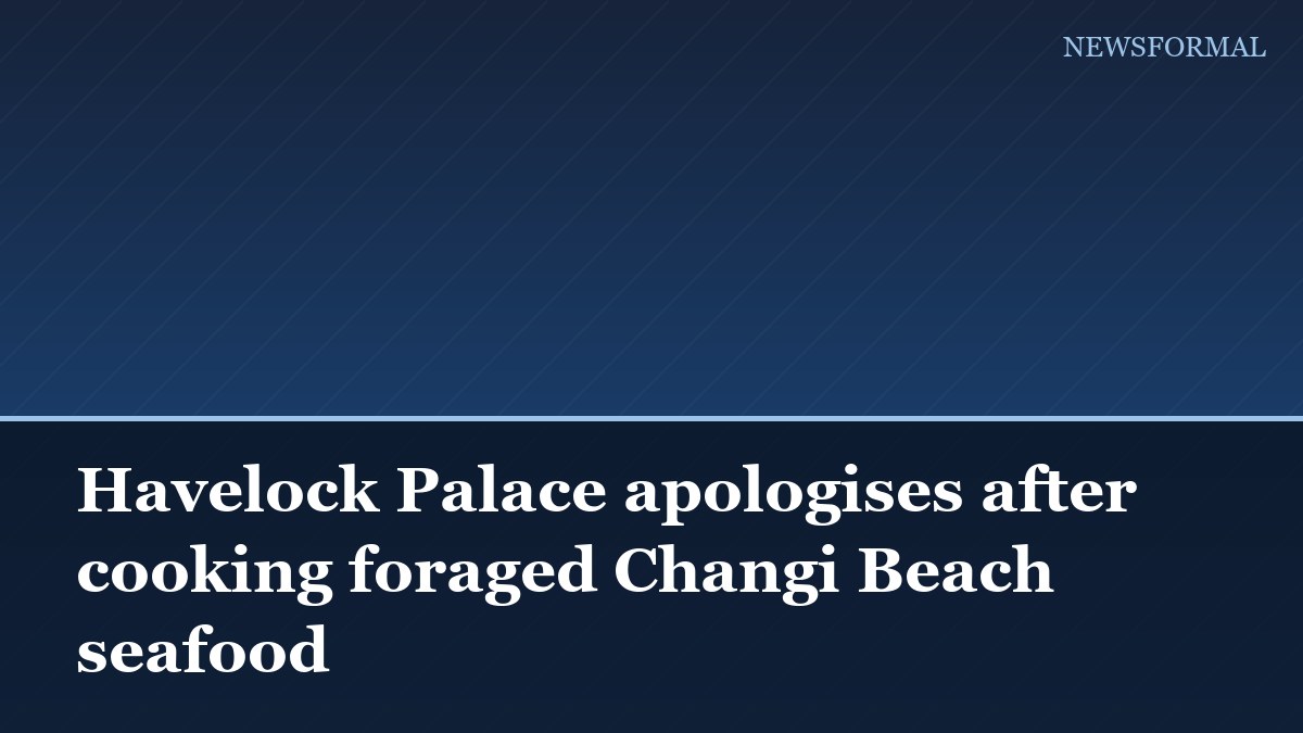 Havelock Palace apologises after cooking foraged Changi Beach seafood
