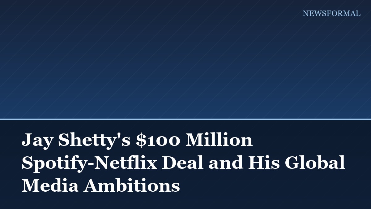 Jay Shetty's $100 Million Spotify-Netflix Deal and His Global Media Ambitions