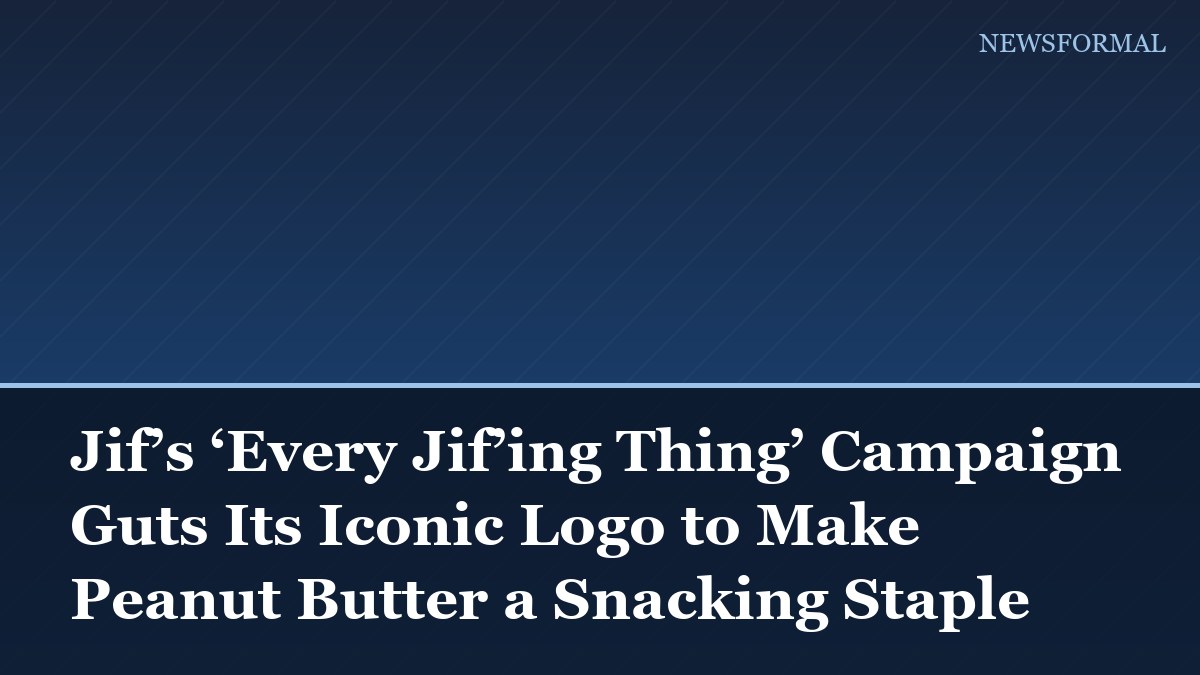 Jif’s ‘Every Jif’ing Thing’ Campaign Guts Its Iconic Logo to Make Peanut Butter a Snacking Staple