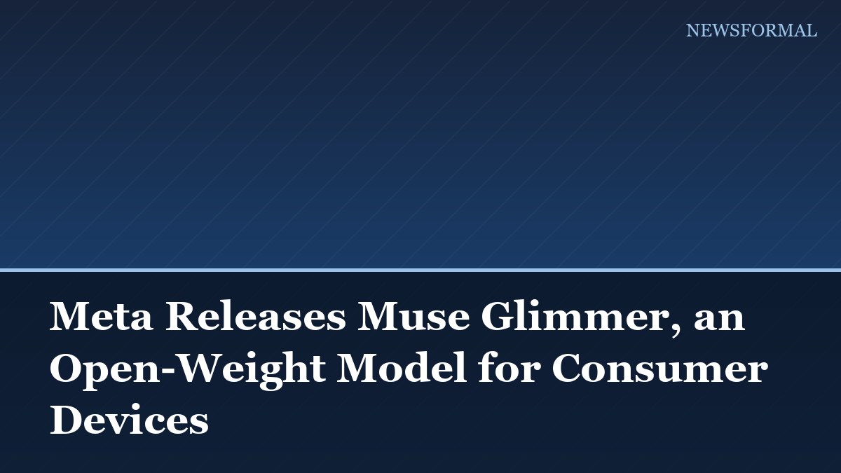 Meta Releases Muse Glimmer, an Open-Weight Model for Consumer Devices
