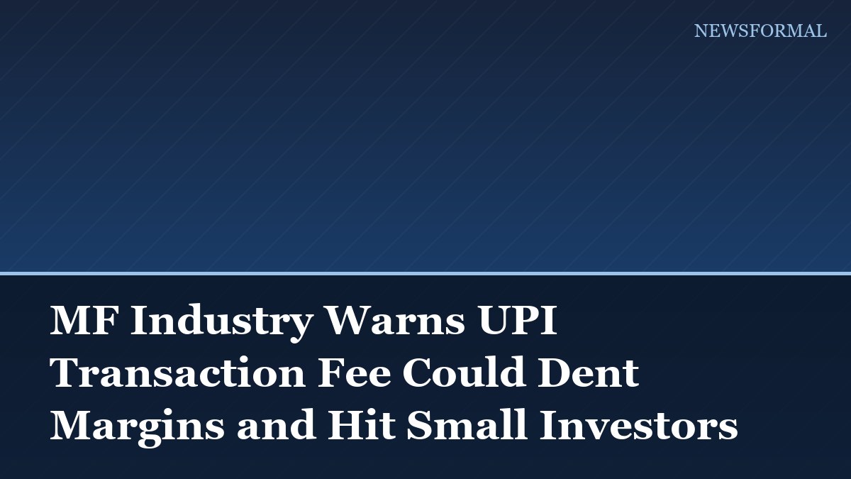 MF Industry Warns UPI Transaction Fee Could Dent Margins and Hit Small Investors