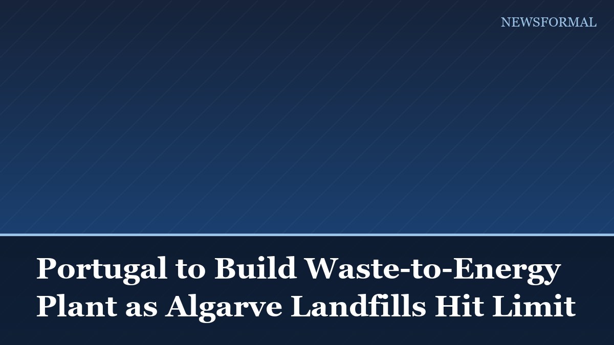 Portugal to Build Waste-to-Energy Plant as Algarve Landfills Hit Limit