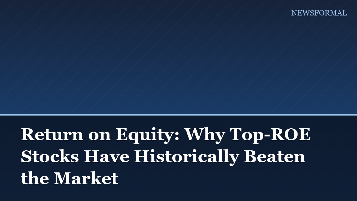 Return on Equity: Why Top-ROE Stocks Have Historically Beaten the Market