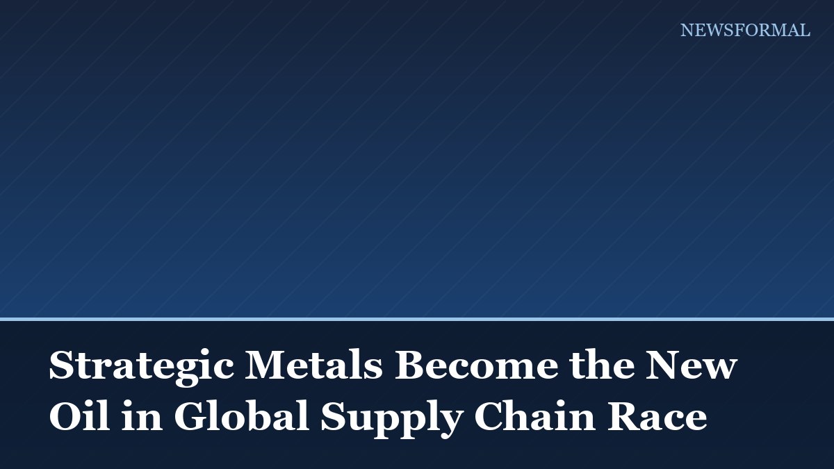 Strategic Metals Become the New Oil in Global Supply Chain Race