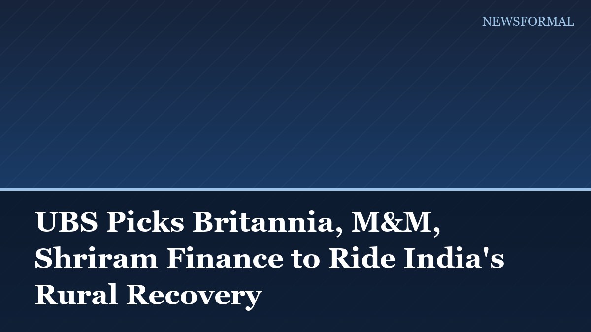 UBS Picks Britannia, M&M, Shriram Finance to Ride India's Rural Recovery