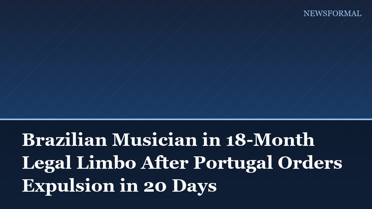 Brazilian Musician in 18-Month Legal Limbo After Portugal Orders Expulsion in 20 Days