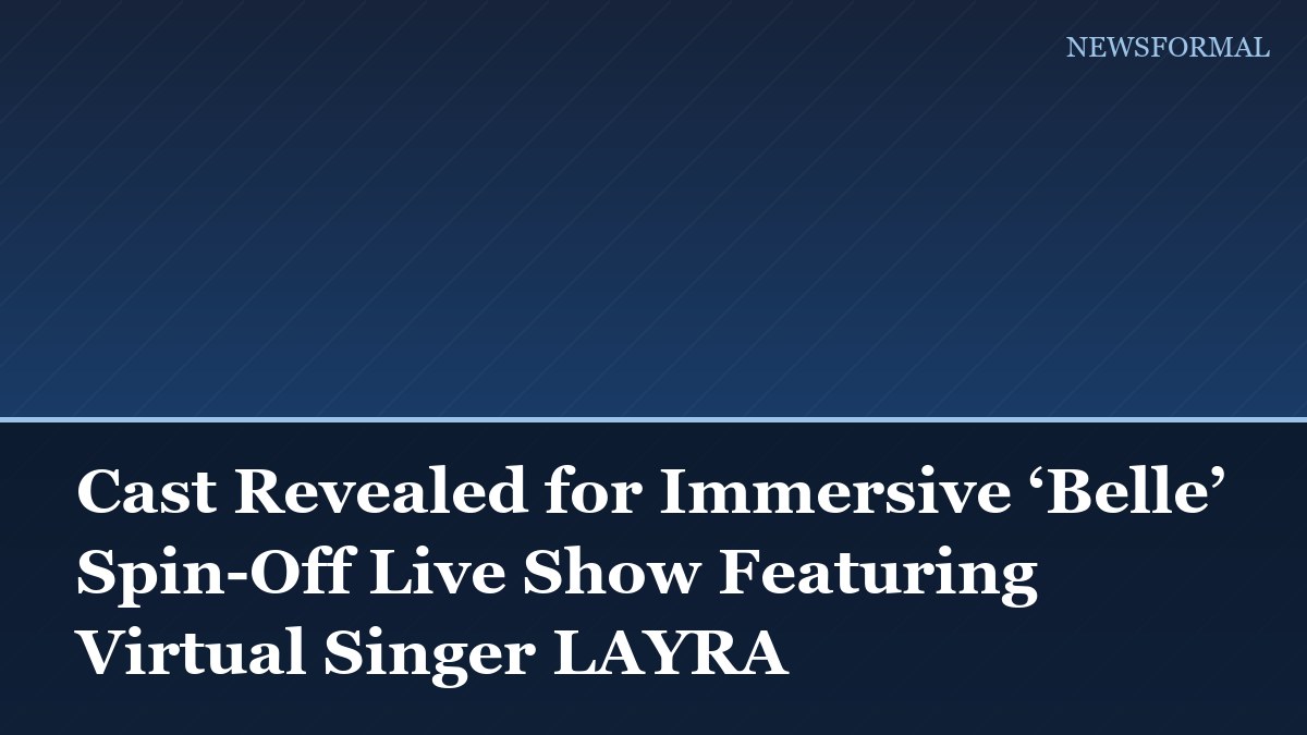 Cast Revealed for Immersive ‘Belle’ Spin-Off Live Show Featuring Virtual Singer LAYRA