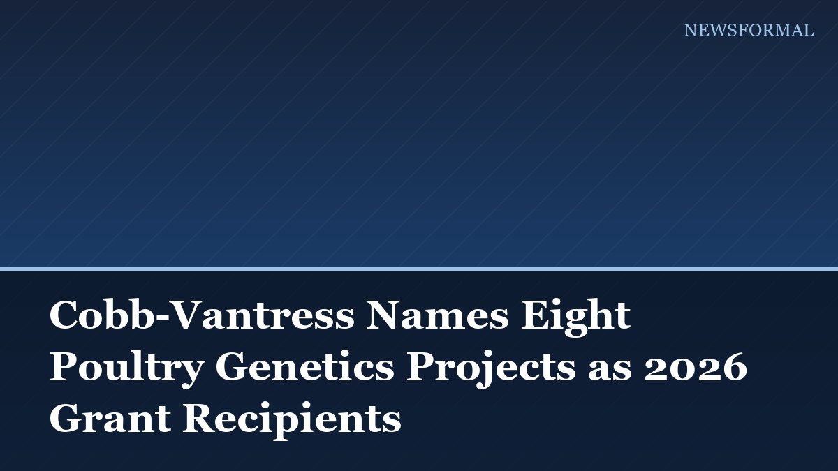 Cobb-Vantress Names Eight Poultry Genetics Projects as 2026 Grant Recipients