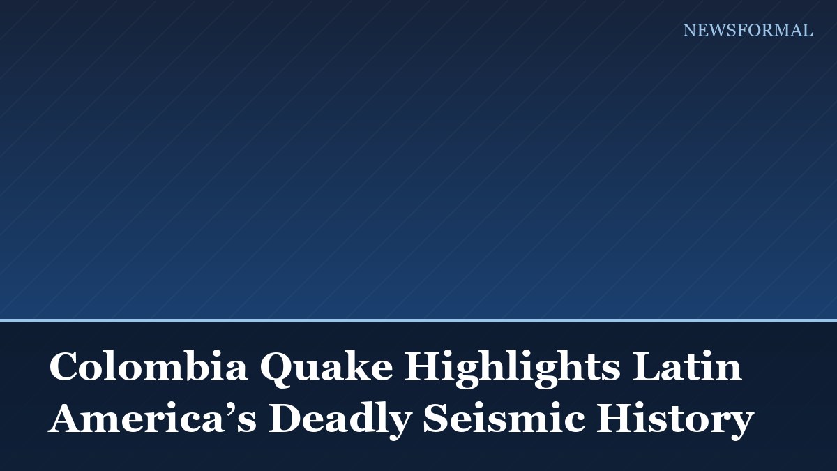 Colombia Quake Highlights Latin America’s Deadly Seismic History