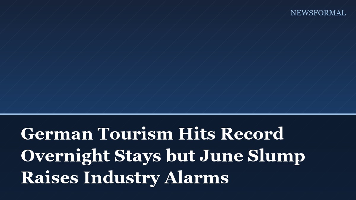 German Tourism Hits Record Overnight Stays but June Slump Raises Industry Alarms