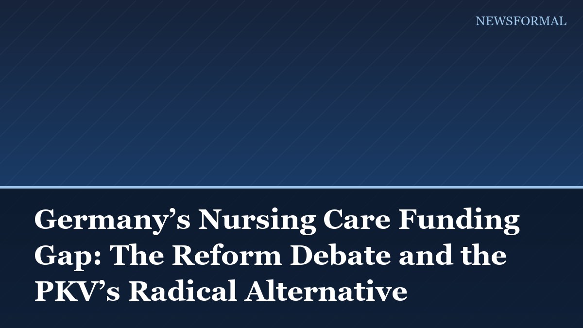Germany’s Nursing Care Funding Gap: The Reform Debate and the PKV’s Radical Alternative