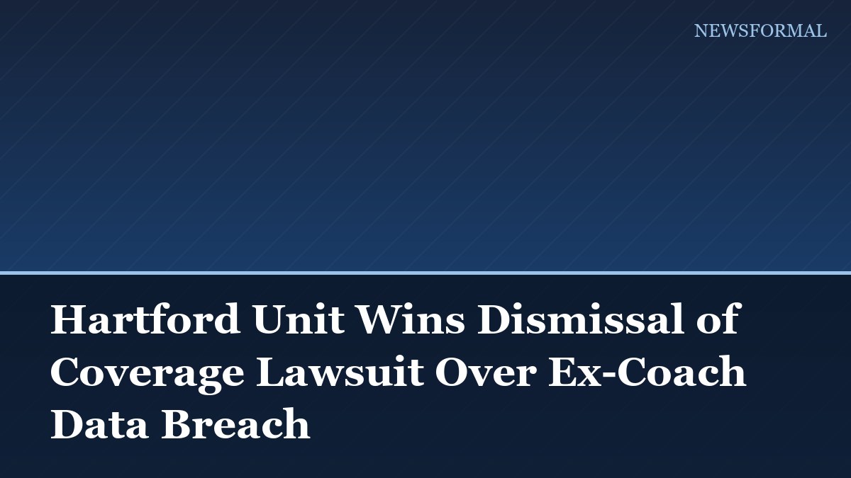 Hartford Unit Wins Dismissal of Coverage Lawsuit Over Ex-Coach Data Breach