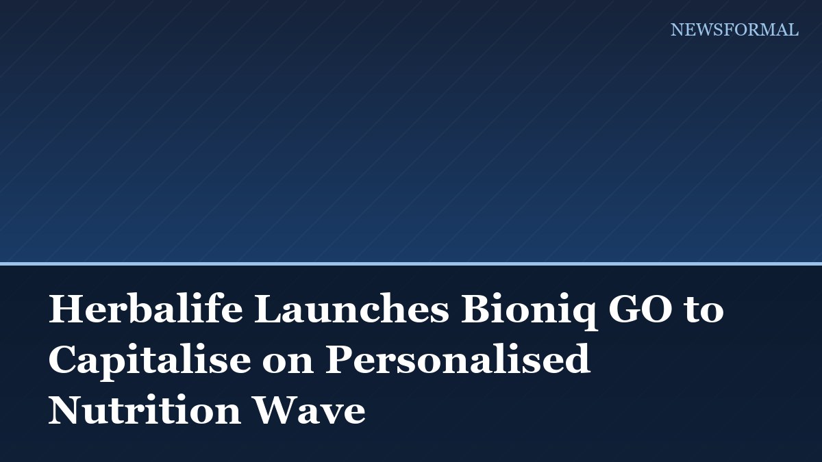 Herbalife Launches Bioniq GO to Capitalise on Personalised Nutrition Wave
