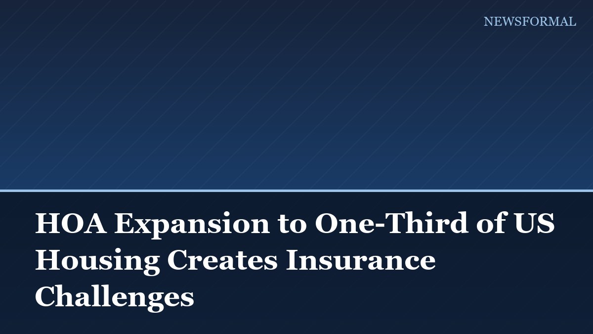 HOA Expansion to One-Third of US Housing Creates Insurance Challenges
