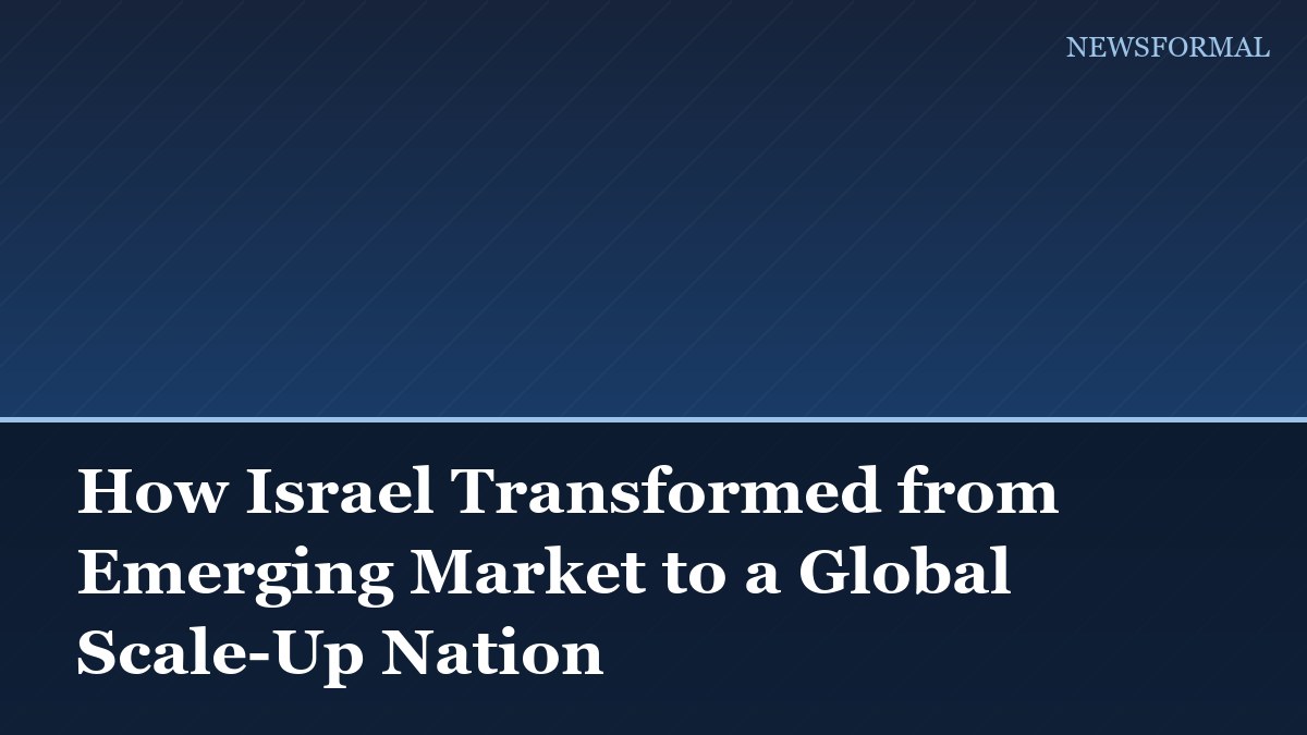 How Israel Transformed from Emerging Market to a Global Scale-Up Nation