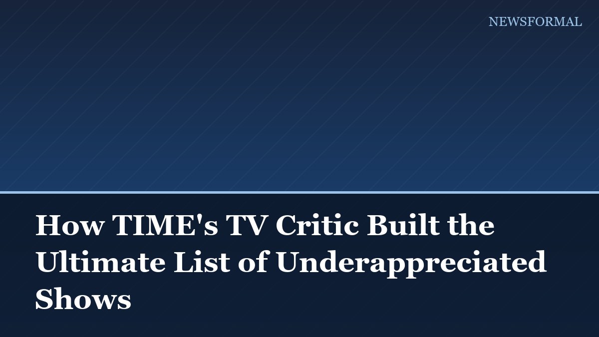 How TIME's TV Critic Built the Ultimate List of Underappreciated Shows
