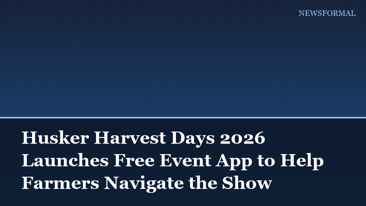Husker Harvest Days 2026 Launches Free Event App to Help Farmers Navigate the Show