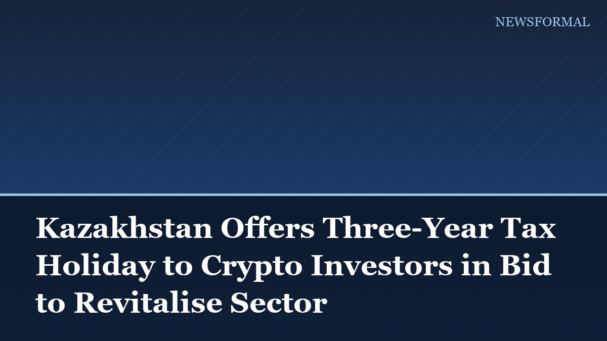 Kazakhstan Offers Three-Year Tax Holiday to Crypto Investors in Bid to Revitalise Sector