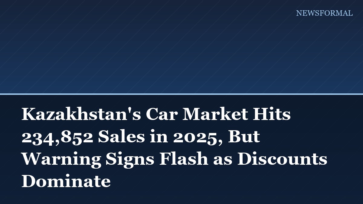 Kazakhstan's Car Market Hits 234,852 Sales in 2025, But Warning Signs Flash as Discounts Dominate