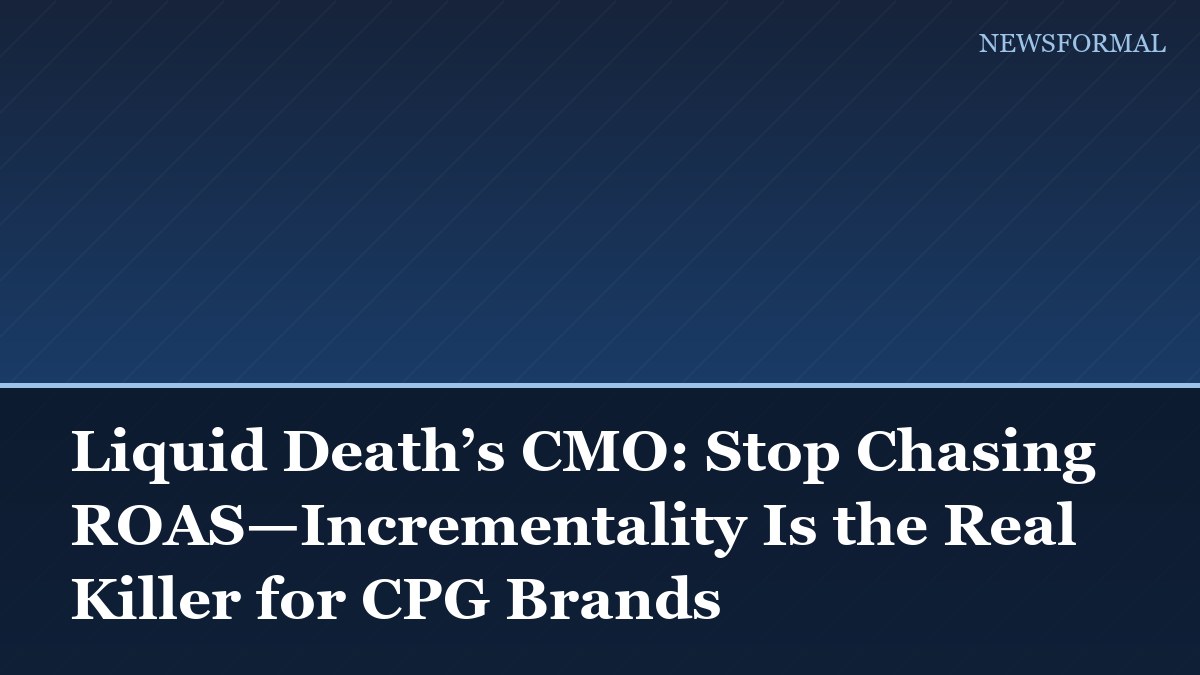 Liquid Death’s CMO: Stop Chasing ROAS—Incrementality Is the Real Killer for CPG Brands