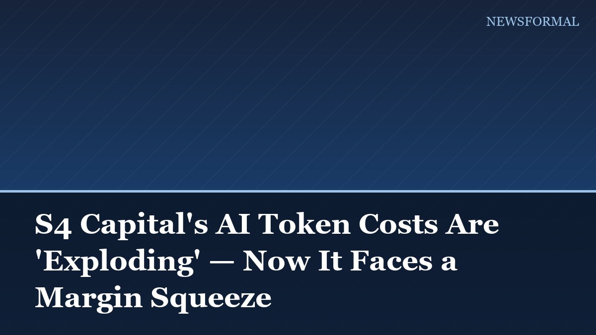 S4 Capital's AI Token Costs Are 'Exploding' — Now It Faces a Margin Squeeze