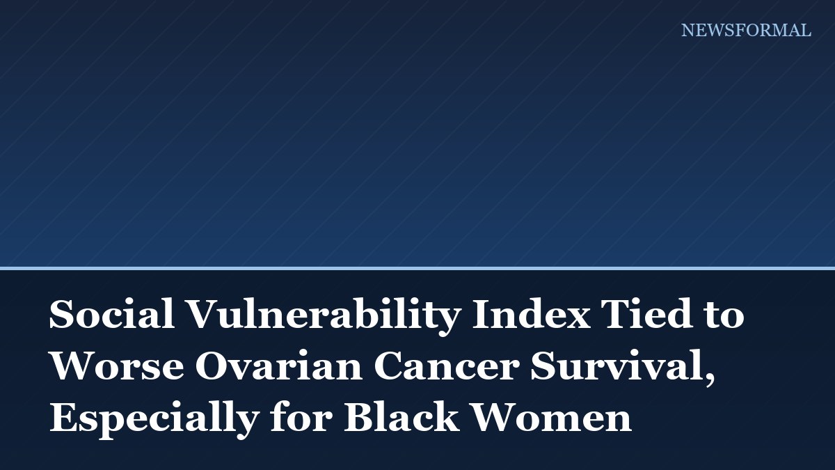 Social Vulnerability Index Tied to Worse Ovarian Cancer Survival, Especially for Black Women
