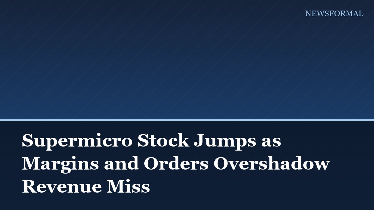 Supermicro Stock Jumps as Margins and Orders Overshadow Revenue Miss