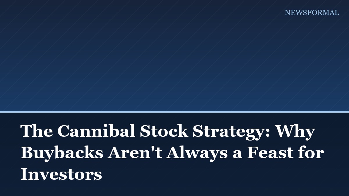 The Cannibal Stock Strategy: Why Buybacks Aren't Always a Feast for Investors