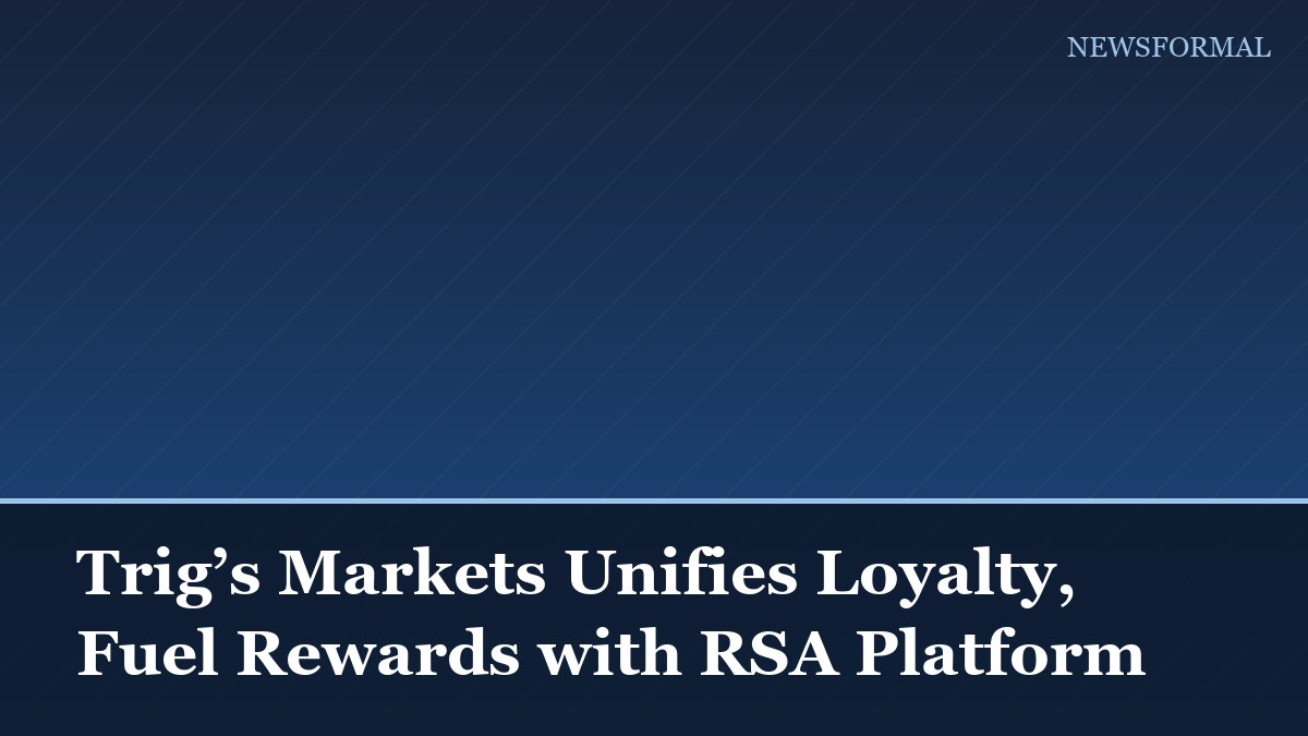 Trig’s Markets Unifies Loyalty, Fuel Rewards with RSA Platform