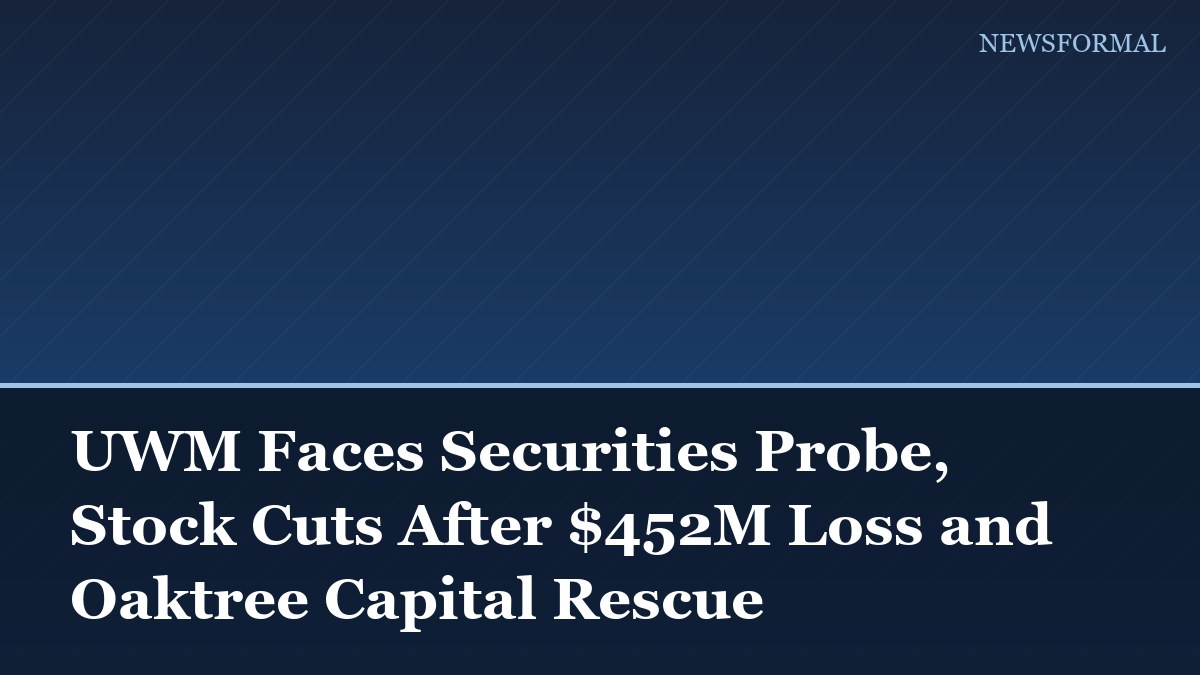 UWM Faces Securities Probe, Stock Cuts After $452M Loss and Oaktree Capital Rescue