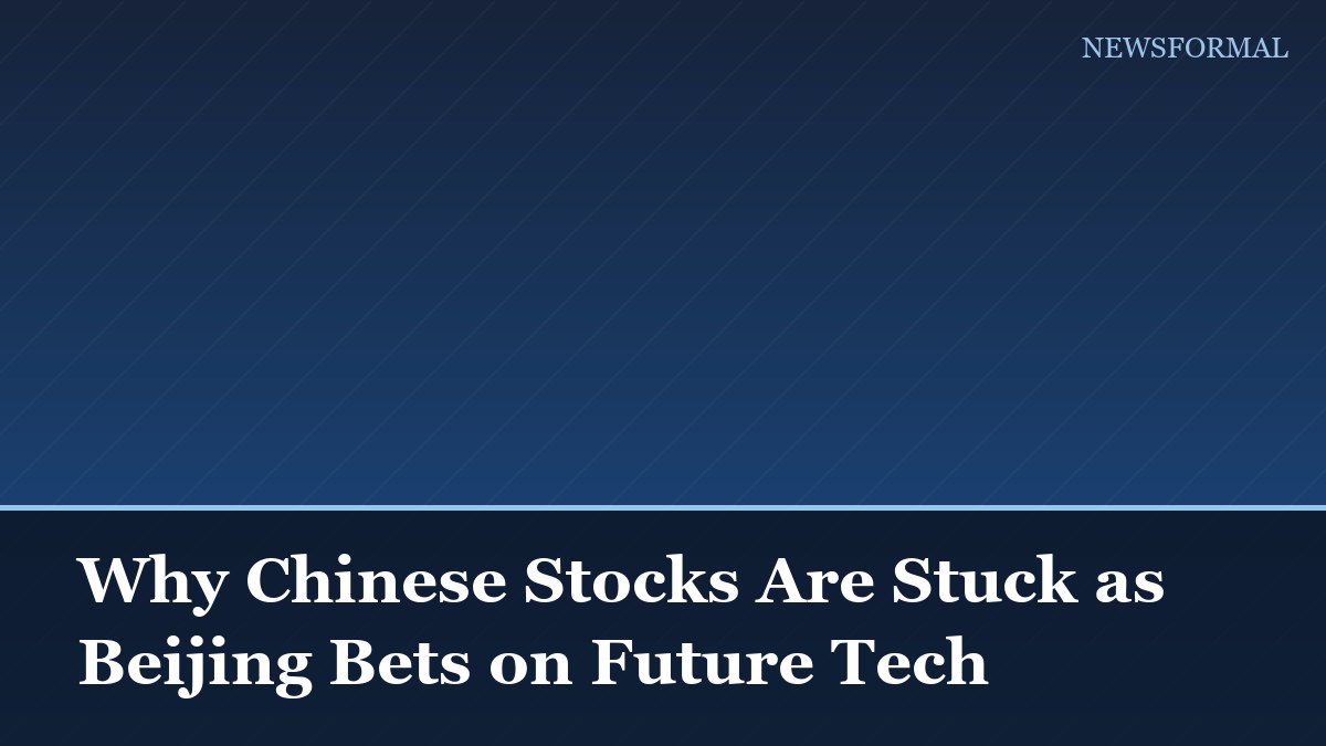Why Chinese Stocks Are Stuck as Beijing Bets on Future Tech