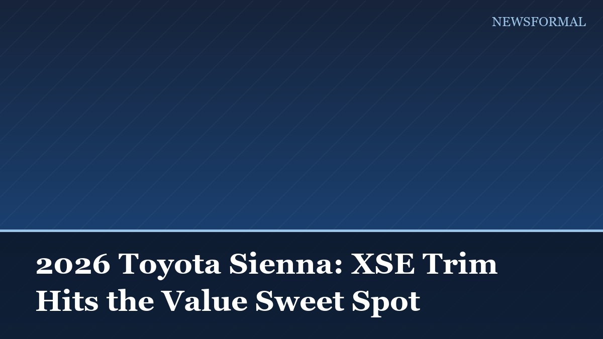 2026 Toyota Sienna: XSE Trim Hits the Value Sweet Spot