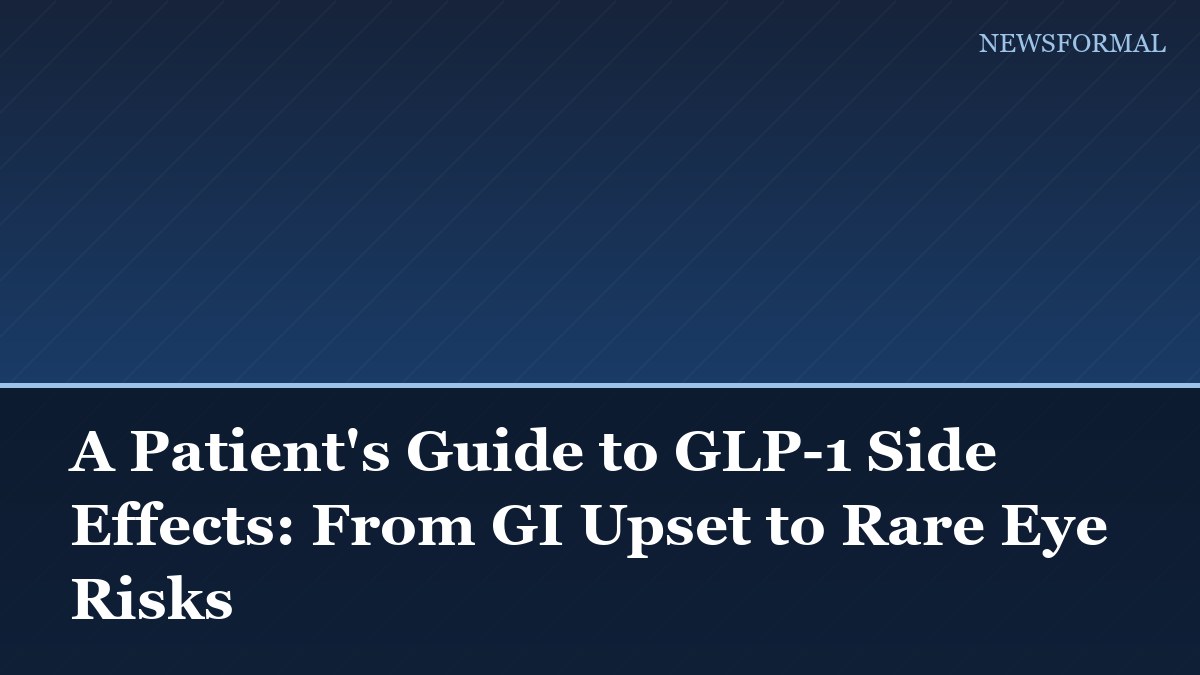 A Patient's Guide to GLP-1 Side Effects: From GI Upset to Rare Eye Risks