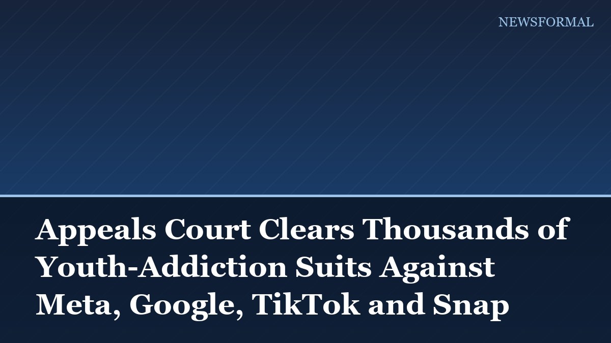 Appeals Court Clears Thousands of Youth-Addiction Suits Against Meta, Google, TikTok and Snap