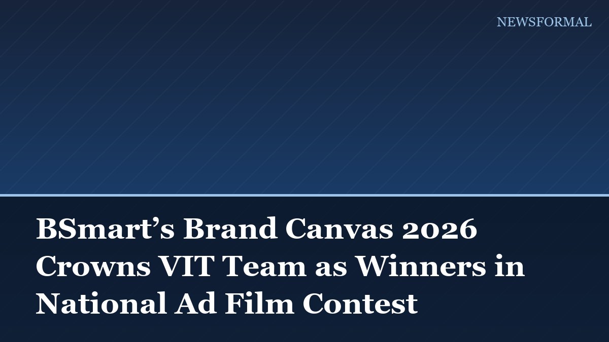 BSmart’s Brand Canvas 2026 Crowns VIT Team as Winners in National Ad Film Contest