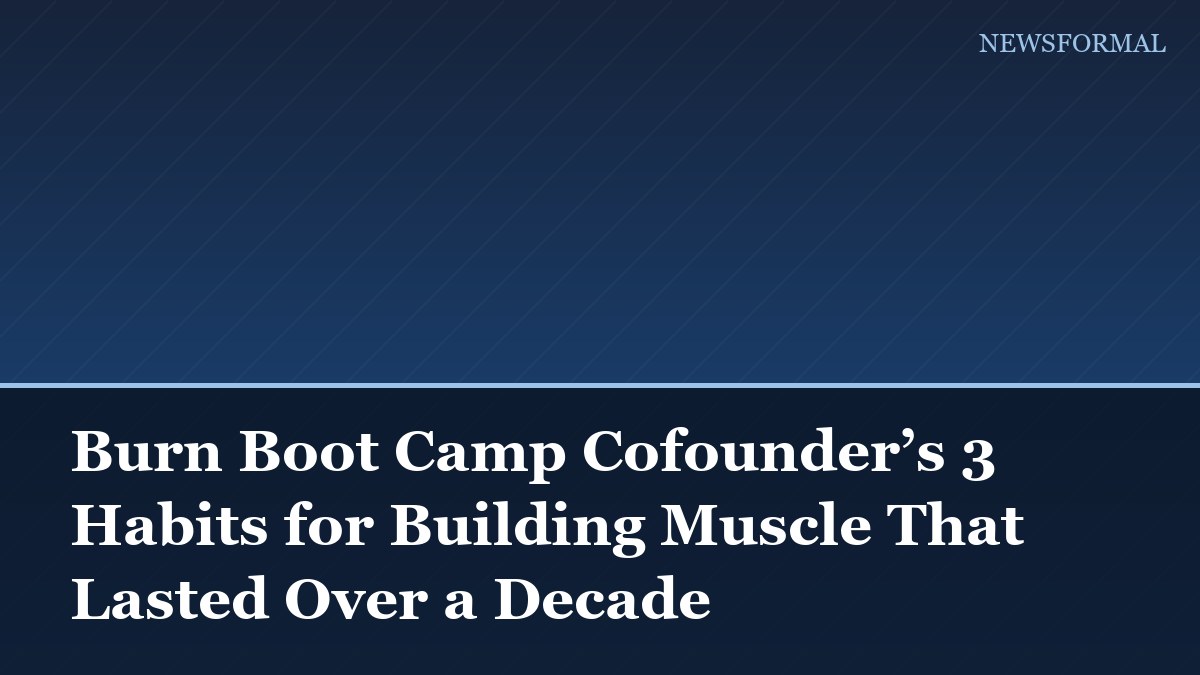 Burn Boot Camp Cofounder’s 3 Habits for Building Muscle That Lasted Over a Decade