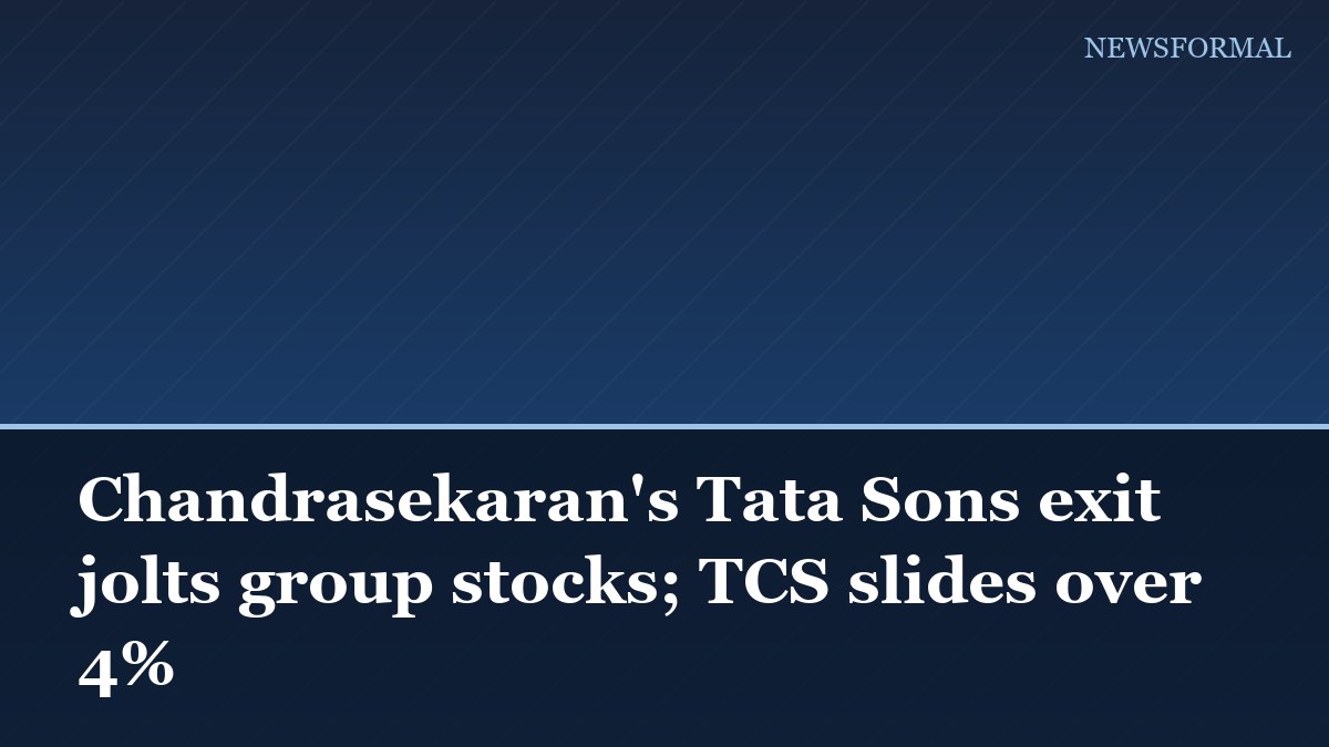 Chandrasekaran's Tata Sons exit jolts group stocks; TCS slides over 4%