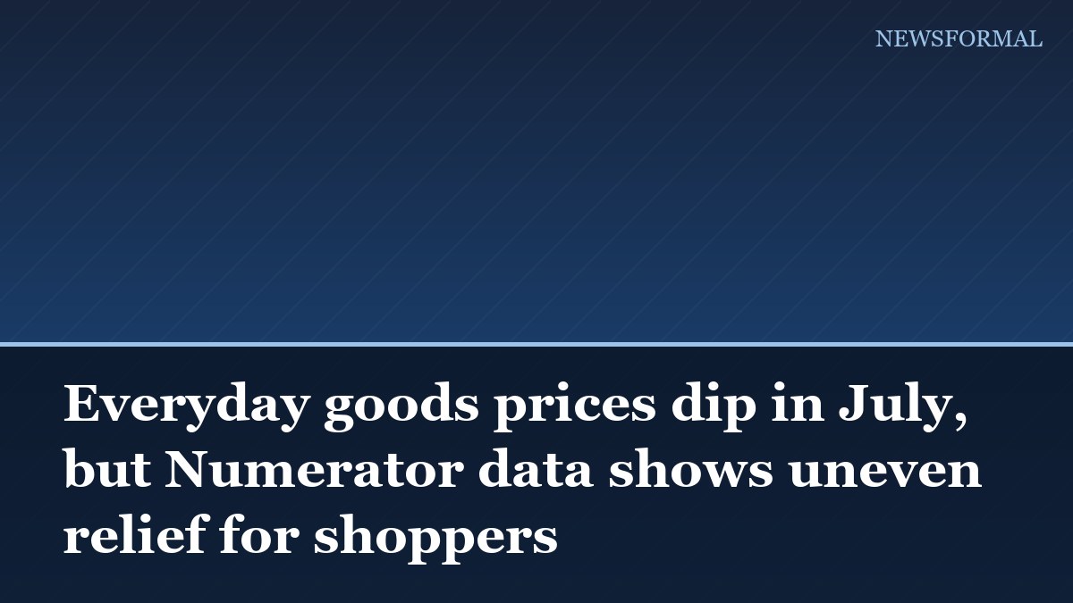 Everyday goods prices dip in July, but Numerator data shows uneven relief for shoppers