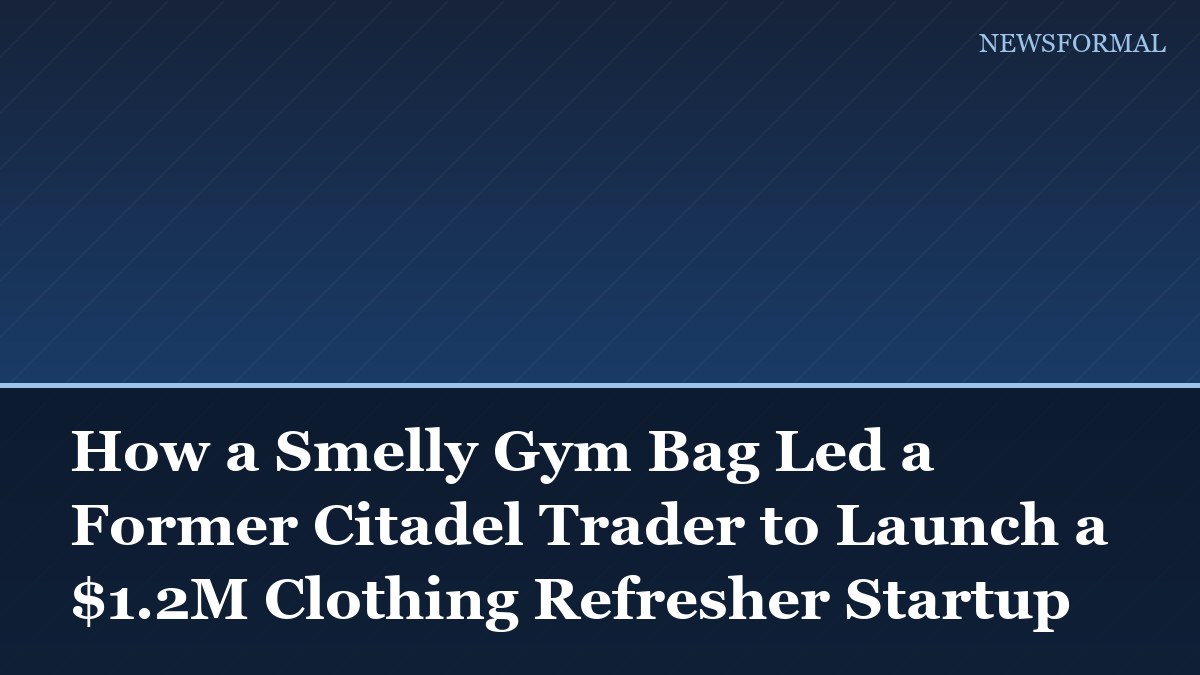How a Smelly Gym Bag Led a Former Citadel Trader to Launch a $1.2M Clothing Refresher Startup