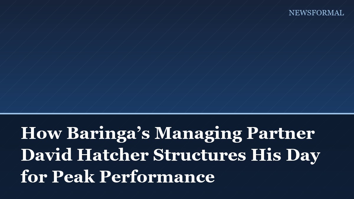How Baringa’s Managing Partner David Hatcher Structures His Day for Peak Performance