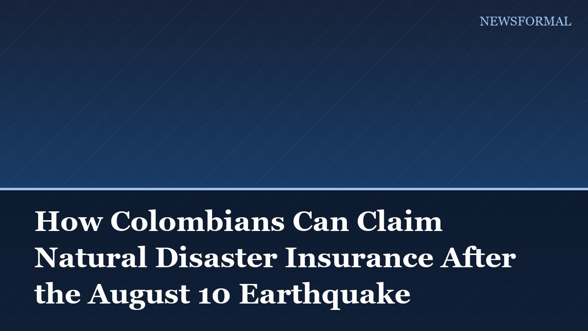 How Colombians Can Claim Natural Disaster Insurance After the August 10 Earthquake