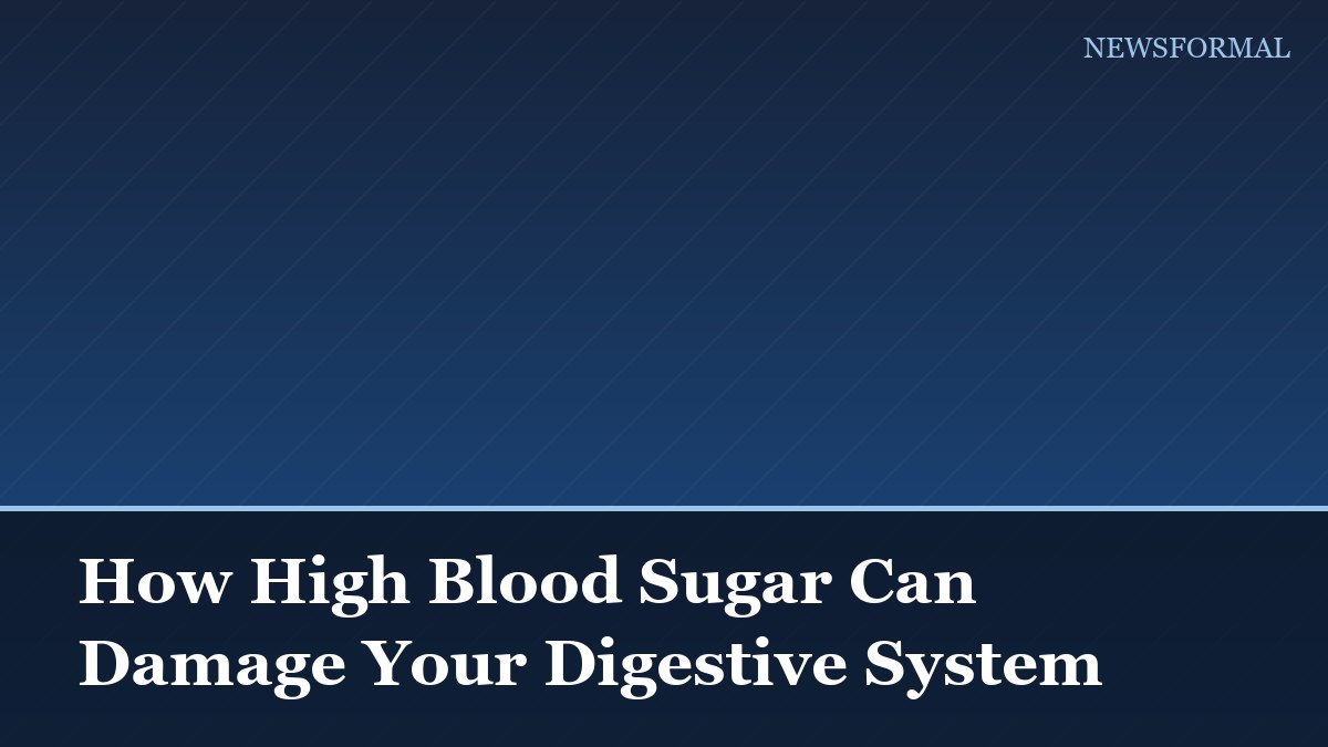 How High Blood Sugar Can Damage Your Digestive System