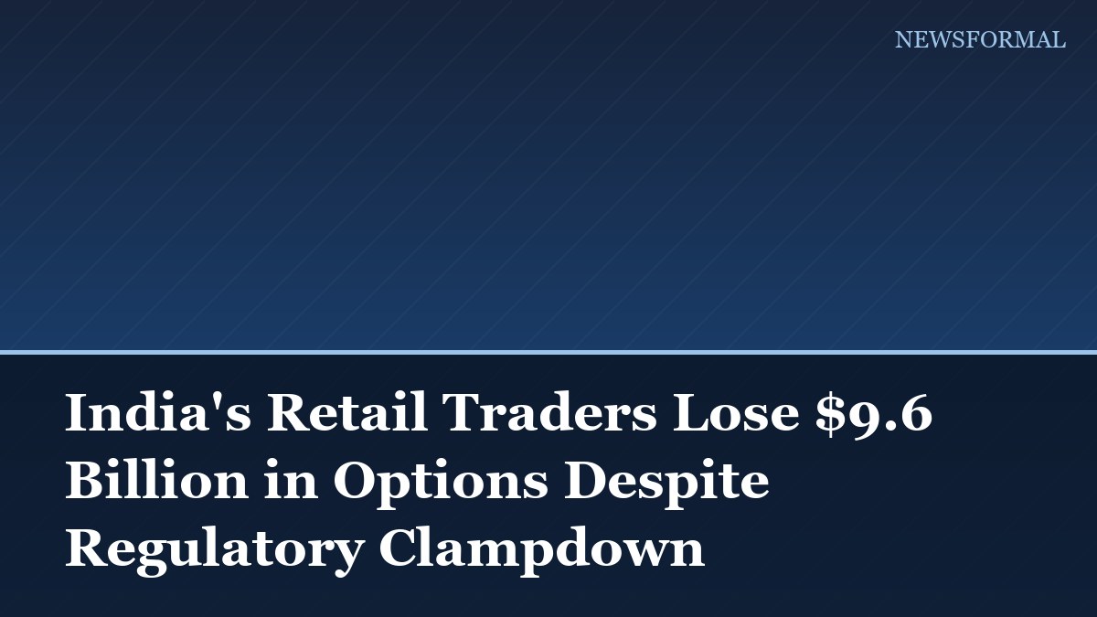 India's Retail Traders Lose $9.6 Billion in Options Despite Regulatory Clampdown