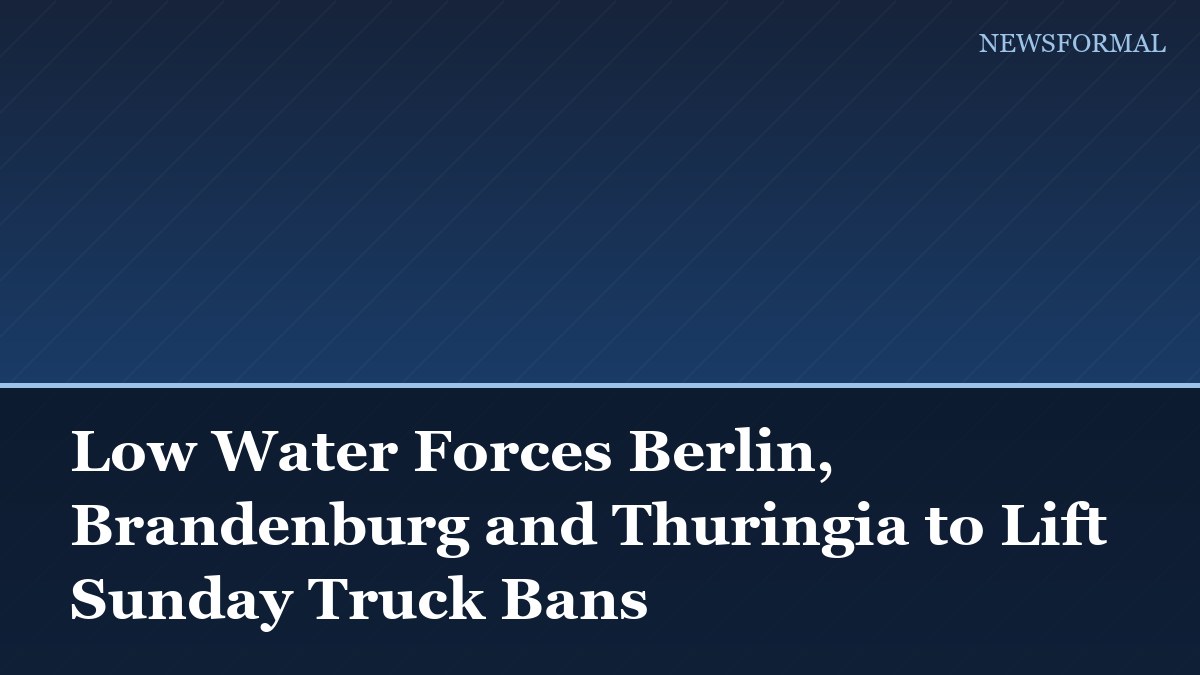Low Water Forces Berlin, Brandenburg and Thuringia to Lift Sunday Truck Bans