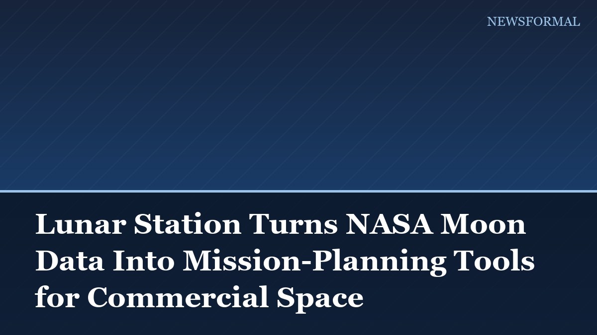 Lunar Station Turns NASA Moon Data Into Mission-Planning Tools for Commercial Space