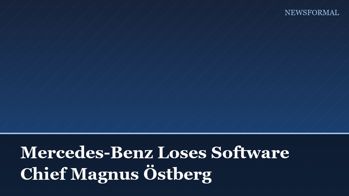 Mercedes-Benz Loses Software Chief Magnus Östberg