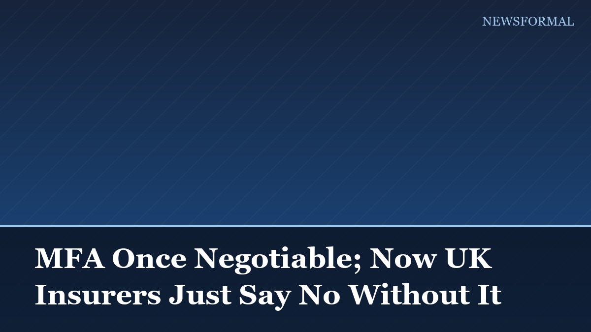 MFA Once Negotiable; Now UK Insurers Just Say No Without It